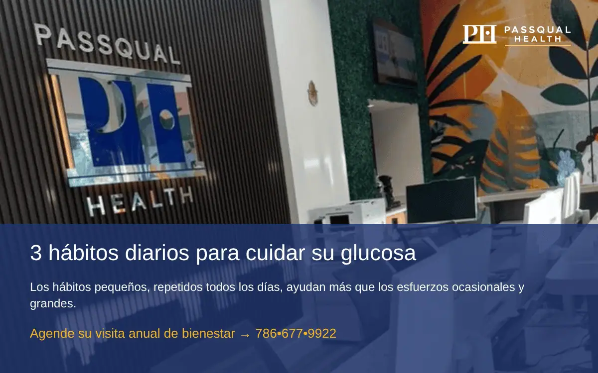 Recepción de PassQual Health en Miami Gardens con el texto: 3 hábitos diarios para cuidar su glucosa